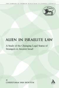 The Alien in Israelite Law : A Study of the Changing Legal Status of Strangers in Ancient Israel (The Library of Hebrew Bible/old Testament Studies)