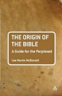 聖書の起源がわからない人のために<br>The Origin of the Bible: A Guide for the Perplexed (Guides for the Perplexed)