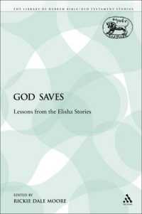 God Saves : Lessons from the Elisha Stories (The Library of Hebrew Bible/old Testament Studies)