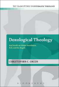 Doxological Theology : Karl Barth on Divine Providence, Evil, and the Angels (T&t Clark Studies in Systematic Theology)