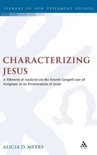 Characterizing Jesus : A Rhetorical Analysis on the Fourth Gospel's Use of Scripture in its Presentation of Jesus (The Library of New Testament Studies)