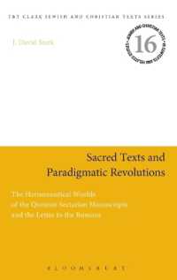 Sacred Texts and Paradigmatic Revolutions : The Hermeneutical Worlds of the Qumran Sectarian Manuscripts and the Letter to the Romans (Jewish and Christian Texts)
