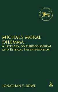 Michal's Moral Dilemma : A Literary, Anthropological and Ethical Interpretation (The Library of Hebrew Bible/old Testament Studies)