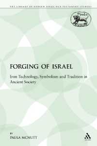The Forging of Israel : Iron Technology, Symbolism and Tradition in Ancient Society (The Library of Hebrew Bible/old Testament Studies)