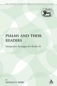 The Psalms and their Readers : Interpretive Strategies for Psalm 18 (The Library of Hebrew Bible/old Testament Studies)