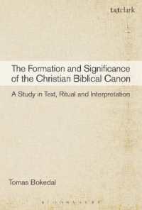 The Formation and Significance of the Christian Biblical Canon : A Study in Text, Ritual and Interpretation