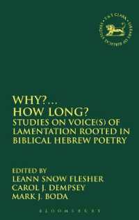 Why?... How Long? : Studies on Voice(s) of Lamentation Rooted in Biblical Hebrew Poetry (The Library of Hebrew Bible/old Testament Studies)