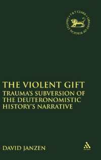 The Violent Gift : Trauma's Subversion of the Deuteronomistic History's Narrative (The Library of Hebrew Bible/old Testament Studies)