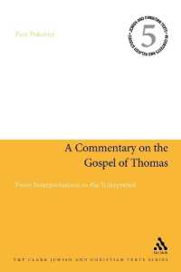 A Commentary on the Gospel of Thomas : From Interpretations to the Interpreted (Jewish and Christian Texts)