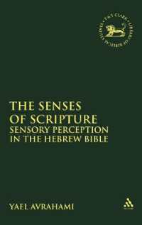 The Senses of Scripture : Sensory Perception in the Hebrew Bible (The Library of Hebrew Bible/old Testament Studies)