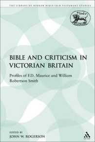 The Bible and Criticism in Victorian Britain : Profiles of F.D. Maurice and William Robertson Smith (The Library of Hebrew Bible/old Testament Studies)