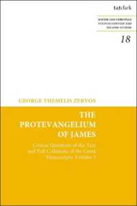 The Protevangelium of James : Critical Questions of the Text and Full Collations of the Greek Manuscripts: Volume 2 (Jewish and Christian Texts)