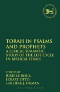 Torah in Psalms and Prophets : A Lexical Semantic Study of the Life Cycle in Biblical Israel (The Library of Hebrew Bible/old Testament Studies)
