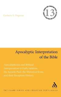 Apocalyptic Interpretation of the Bible : Apocalypticism and Biblical Interpretation in Early Judaism, the Apostle Paul, the Historical Jesus, and their Reception History (Jewish and Christian Texts)