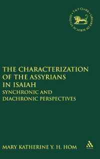 The Characterization of the Assyrians in Isaiah : Synchronic and Diachronic Perspectives (The Library of Hebrew Bible/old Testament Studies)