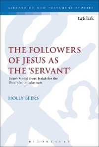 The Followers of Jesus as the 'Servant' : Luke's Model from Isaiah for the Disciples in Luke-Acts (The Library of New Testament Studies)