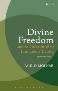 Divine Freedom and the Doctrine of the Immanent Trinity : In Dialogue with Karl Barth and Contemporary Theology （2ND）