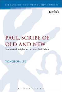 Paul, Scribe of Old and New : Intertextual Insights for the Jesus-Paul Debate (The Library of New Testament Studies)