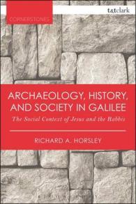 Archaeology, History, and Society in Galilee : The Social Context of Jesus and the Rabbis (T&t Clark Cornerstones) （2ND）
