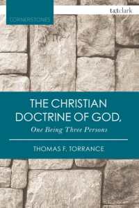 Ｔ．Ｆ．トーランス著／キリスト教の三位一体の教義（新版）<br>The Christian Doctrine of God, One Being Three Persons (T&t Clark Cornerstones) （2ND）