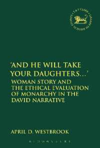 And He Will Take Your Daughters...' : Woman Story and the Ethical Evaluation of Monarchy in the David Narrative (The Library of Hebrew Bible/old Testament Studies)