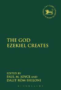 The God Ezekiel Creates (The Library of Hebrew Bible/old Testament Studies)