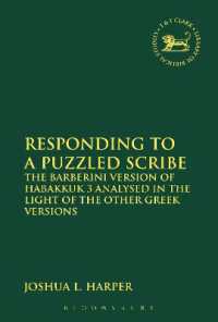 Responding to a Puzzled Scribe : The Barberini Version of Habakkuk 3 Analysed in the Light of the Other Greek Versions (The Library of Hebrew Bible/old Testament Studies)