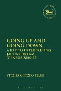 Going Up and Going Down : A Key to Interpreting Jacob's Dream (Gen 28.10-22) (The Library of Hebrew Bible/old Testament Studies)
