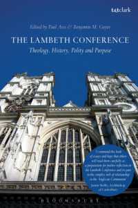 The Lambeth Conference : Theology, History, Polity and Purpose