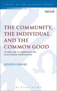 The Community, the Individual and the Common Good : 'To Idion' and 'To Sympheron' in the Greco-Roman World and Paul (The Library of New Testament Studies)