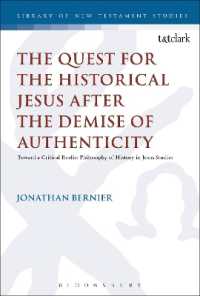 The Quest for the Historical Jesus after the Demise of Authenticity : Toward a Critical Realist Philosophy of History in Jesus Studies (The Library of New Testament Studies)