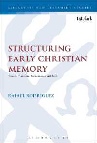 Structuring Early Christian Memory : Jesus in Tradition, Performance and Text (The Library of New Testament Studies)