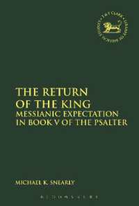 王の帰還：詩篇第５巻におけるメシアの待望<br>The Return of the King : Messianic Expectation in Book V of the Psalter (The Library of Hebrew Bible/old Testament Studies)