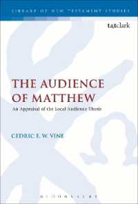 The Audience of Matthew : An Appraisal of the Local Audience Thesis (The Library of New Testament Studies)