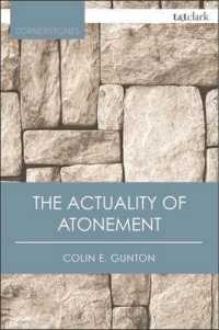 The Actuality of Atonement : A Study of Metaphor, Rationality and the Christian Tradition (T&t Clark Cornerstones) （3RD）