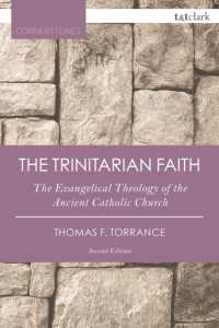 The Trinitarian Faith : The Evangelical Theology of the Ancient Catholic Church (T&t Clark Cornerstones) （2ND）