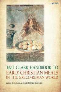 初期キリスト教徒（ギリシア・ローマ世界）の食事ハンドブック<br>T&T Clark Handbook to Early Christian Meals in the Greco-Roman World (T&t Clark Handbooks)