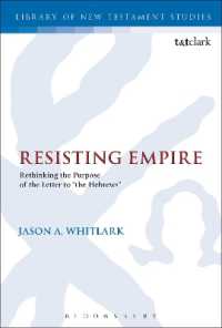 Resisting Empire : Rethinking the Purpose of the Letter to 'the Hebrews' (The Library of New Testament Studies)