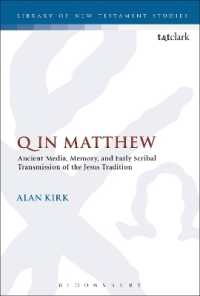 Q in Matthew : Ancient Media, Memory, and Early Scribal Transmission of the Jesus Tradition (The Library of New Testament Studies)