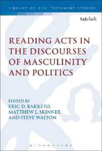 使徒行伝を男性性と政治から読む<br>Reading Acts in the Discourses of Masculinity and Politics (The Library of New Testament Studies)