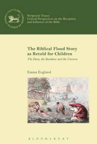 The Biblical Flood Story as Retold for Children : The Dove, the Rainbow and the Unicorn (Scriptural Traces)