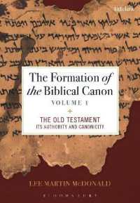 聖書正典の形成（全２巻）第１巻：旧約聖書<br>The Formation of the Biblical Canon: Volume 1 : The Old Testament: Its Authority and Canonicity