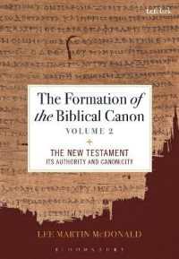 聖書正典の形成（全２巻）第２巻：新約聖書<br>The Formation of the Biblical Canon: Volume 2 : The New Testament: Its Authority and Canonicity
