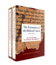 聖書正典の形成：旧約聖書／新約聖書（全２巻）<br>The Formation of the Biblical Canon (2-Volume Set) : The Old Testament: Its Authority and Cannoncity / the New Testament: Its Authority and Cannoncity