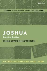 ヨシュア記入門・学習ガイド<br>Joshua: an Introduction and Study Guide : Crossing Divides (T&t Clark's Study Guides to the Old Testament)