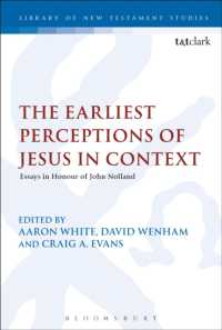 The Earliest Perceptions of Jesus in Context : Essays in Honor of John Nolland (The Library of New Testament Studies)