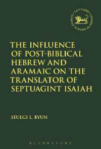 The Influence of Post-Biblical Hebrew and Aramaic on the Translator of Septuagint Isaiah (The Library of Hebrew Bible/old Testament Studies)