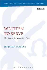 Written to Serve : The Use of Scripture in 1 Peter (The Library of New Testament Studies)