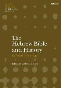 ヘブライ語聖書と歴史：批評読本<br>The Hebrew Bible and History: Critical Readings (T&t Clark Critical Readings in Biblical Studies)