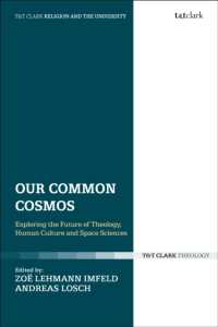 Our Common Cosmos : Exploring the Future of Theology, Human Culture and Space Sciences (Religion and the University)